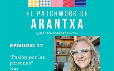 «Pasión por las personas» en el podcast del Patchwork de Arantxa, con Fuen García de AEPAE